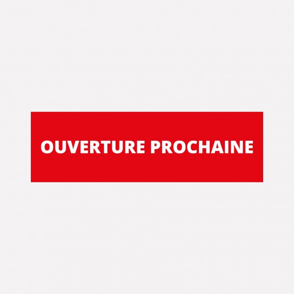 Adhésif Ouverture prochaine Adhésif Ouverture prochaine