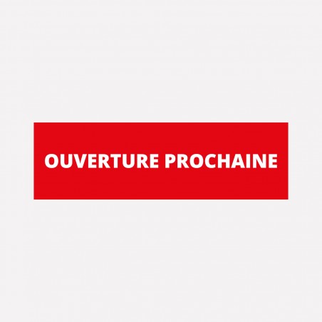 Adhésif Ouverture prochaine