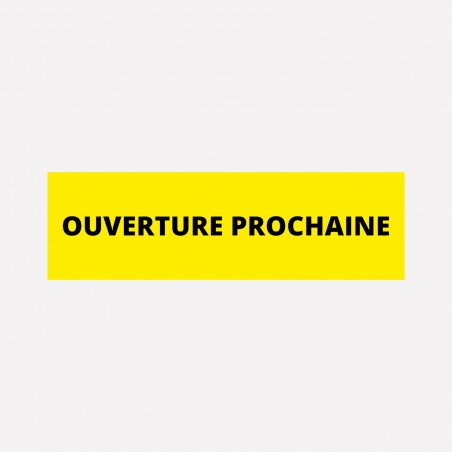 Adhésif Ouverture prochaine