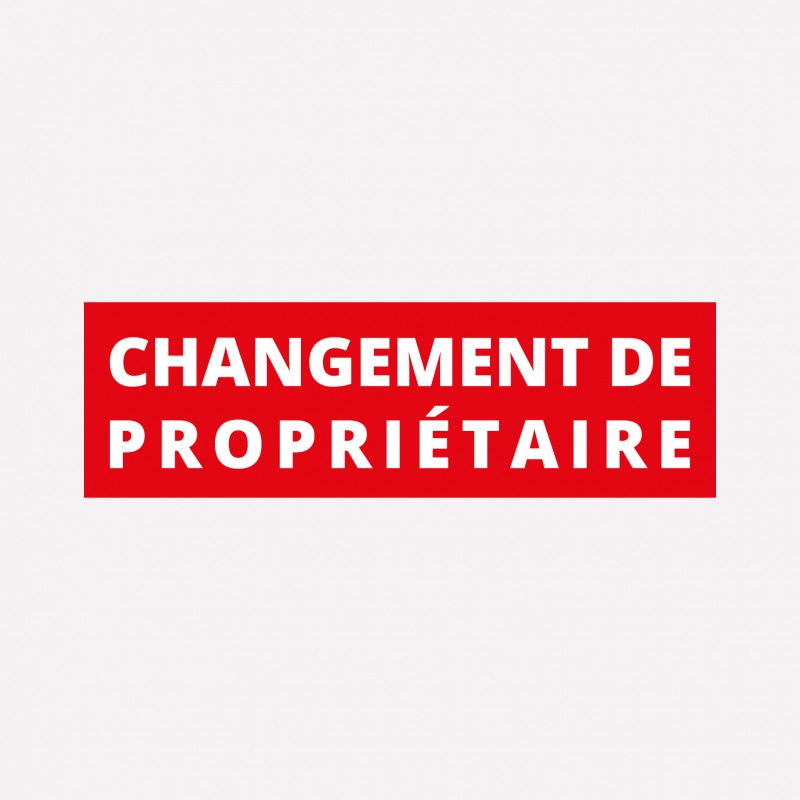 Adhésif changement de propriétaire Adhésif changement de propriétaire